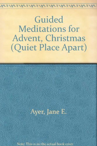 Beispielbild fr Guided Meditations for Advent, Christmas, New Year, and Epiphany zum Verkauf von Hay-on-Wye Booksellers