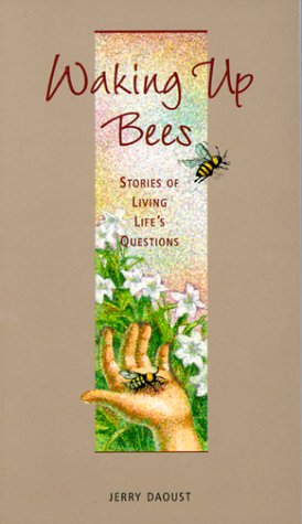 Stock image for Waking Up Bees: Stories of Living Life's Questions for sale by SecondSale