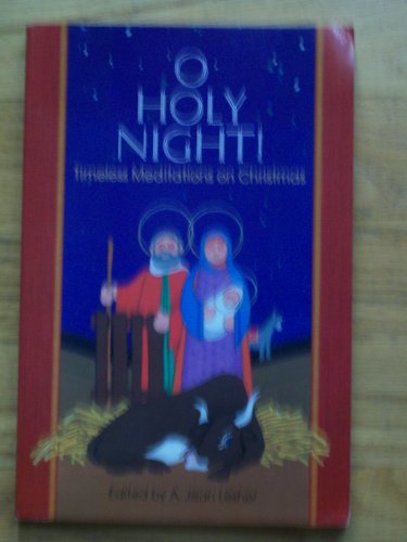 Stock image for O Holy Night!: Timeless Meditations on Christmas for sale by Books of the Smoky Mountains