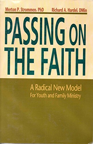 Imagen de archivo de Passing On the Faith: A Radical New Model for Youth and Family Ministry a la venta por Orion Tech