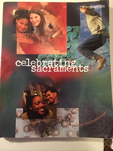 Imagen de archivo de Celebrating Sacraments (Third Edition): (Student Text) a la venta por Books of the Smoky Mountains