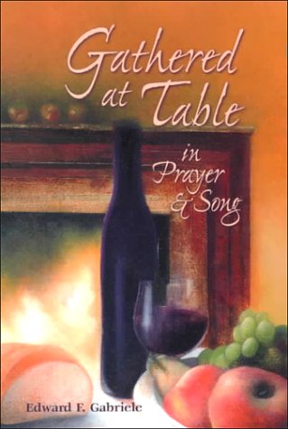 Beispielbild fr Gathered at Table in Prayer and Song zum Verkauf von Wonder Book