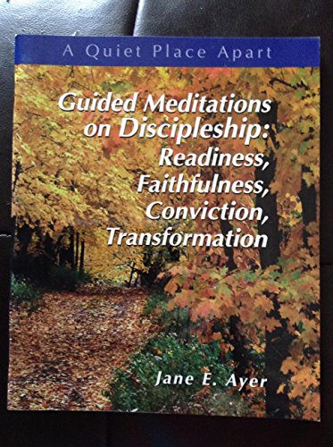 Beispielbild fr Guided Meditations on Discipleship: Readiness, Faithfulness, Conviction, Transformation zum Verkauf von ThriftBooks-Dallas