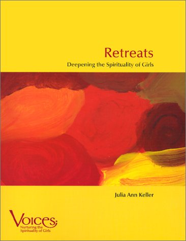 9780884897002: Retreats: Deepening the Spirituality of Girls (The Voices)