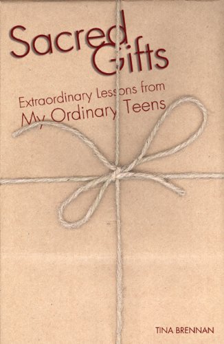 Stock image for Sacred Gifts: Extraordinary Lessons from My Ordinary Teens for sale by Tall Stories BA