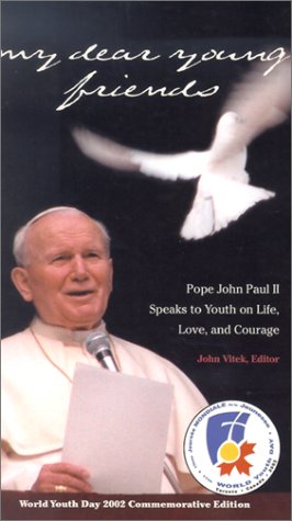 Stock image for My Dear Young Friends: Pope John Paul II Speaks to Teens on Life, for sale by Hawking Books