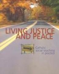Stock image for Living Justice and Peace 2002 : Catholic Social Teaching in Practice for sale by Better World Books