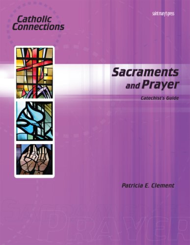 Beispielbild fr Cathechist Guide - Catholic Connections for Middle Schoolers, Parish Edition: SACRAMENTS AND PRAYER zum Verkauf von UHR Books