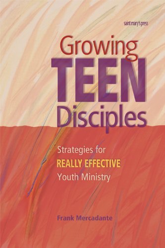 Stock image for Growing Teen Disciples: Strategies for Really Effective Youth Ministry for sale by Gulf Coast Books