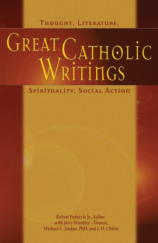 Beispielbild fr Great Catholic Writings: Thought, Literature, Spirituality, Social Action zum Verkauf von Goodwill Southern California