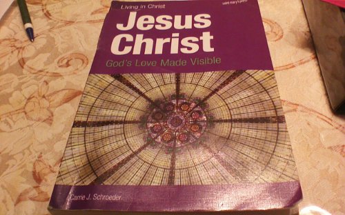 Imagen de archivo de Jesus Christ (student book): God's Love Made Visible (Living in Christ) a la venta por SecondSale