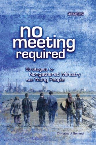 Stock image for No Meeting Required: Strategies for Nongathered Ministry with Young People for sale by Goodwill