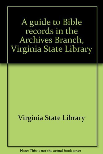 A guide to Bible records in the Archives Branch, Virginia State Library (9780884901310) by Virginia State Library