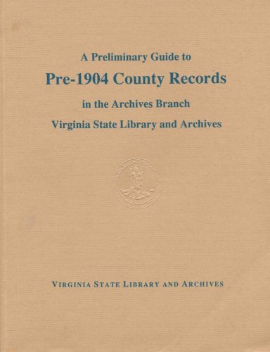 Beispielbild fr Preliminary Guide to Pre 1904 County Records in the Archives Branch Virginia zum Verkauf von Wonder Book