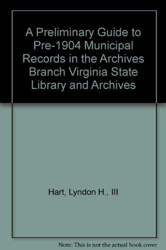 Beispielbild fr A Preliminary Guide to Pre-1904 Municipal Records in the Archives Branch Virginia State Library and Archives zum Verkauf von Wonder Book