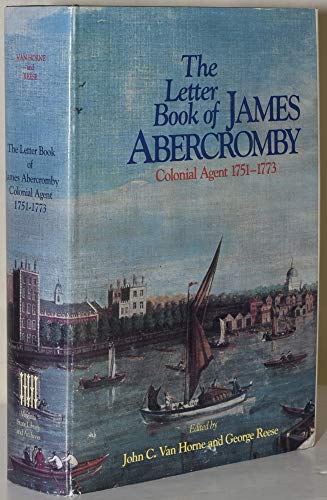 Beispielbild fr The Letter Book of James Abercromby, Colonial Agent, 1751-1773 zum Verkauf von Better World Books