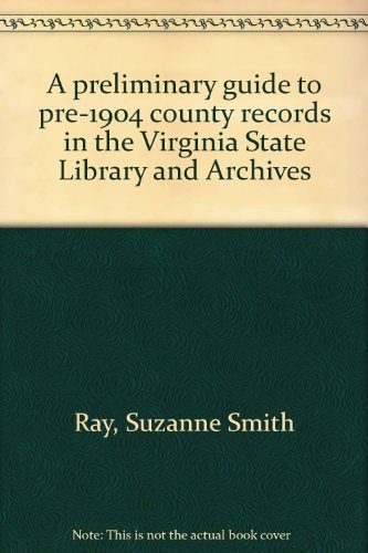 Beispielbild fr A preliminary guide to pre-1904 county records in the Virginia State Library and Archives zum Verkauf von HPB-Red