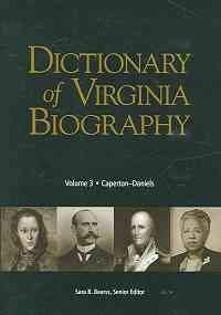 Beispielbild fr Dictionary of Virginia Biography Vol. 3 : Caperton-Daniels zum Verkauf von Better World Books
