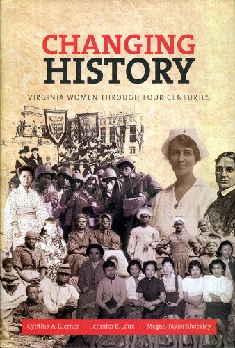 9780884902126: Changing History: Virginia Women Through Four Centuries