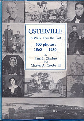 Stock image for Osterville, a Walk through the Past 500 Photographs, 1860-1930 for sale by Isaiah Thomas Books & Prints, Inc.
