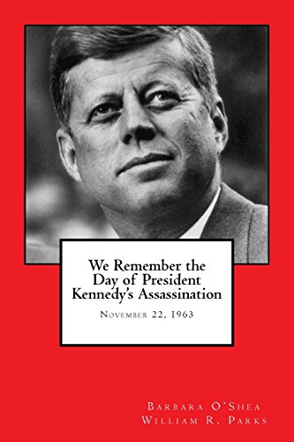 Imagen de archivo de We Remember the Day of President Kennedy's Assassination: November 22, 1963 a la venta por GF Books, Inc.