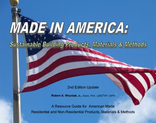 Beispielbild fr Made in America: Sustainable Building Products, Materials & Methods zum Verkauf von BooksRun