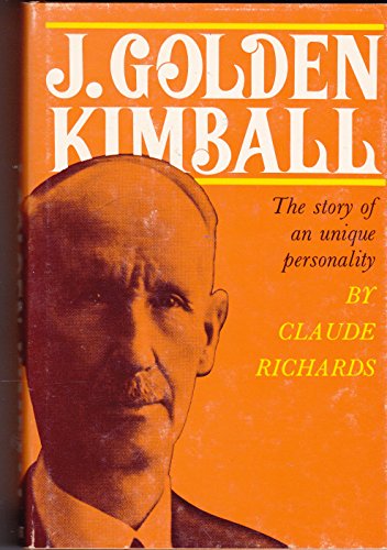 Imagen de archivo de J. Golden Kimball: The story of a unique personality a la venta por ThriftBooks-Atlanta