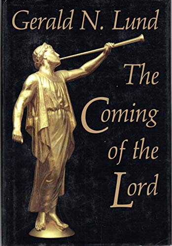 The Coming of the Lord (9780884942290) by Lund, Gerald N.