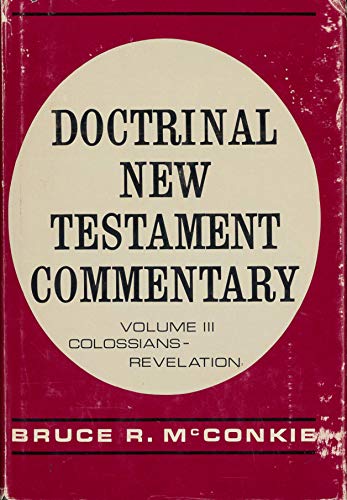 Beispielbild fr Doctrinal New Testament Commentary, Vol. 3: Colossians - Revelation zum Verkauf von Jenson Books Inc