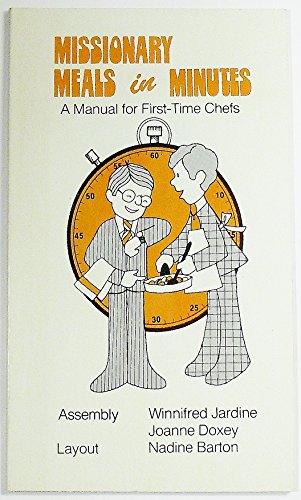 Imagen de archivo de Missionary Meals In Minutes: A Manual For First-Time Chefs a la venta por Jenson Books Inc