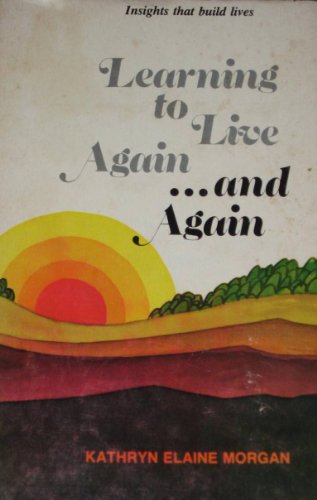 Beispielbild fr Learning to live again . and again: Insights that build lives zum Verkauf von Modetz Errands-n-More, L.L.C.