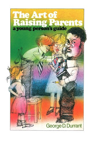 Stock image for The Art of Raising Parents: A Young Person's Guide for sale by Anderson Book