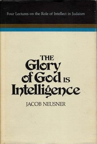 Stock image for The glory of God is intelligence: Four lectures on the role of intellect in Judaism (Religious studies monograph series) for sale by The Book Garden