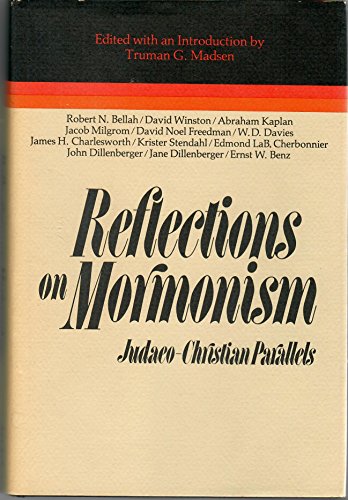 Beispielbild fr Reflections on Mormonism: Judaeo-Christian parallels : papers delivered at the Religious Studies Center symposium, Brigham Young University, March 10-11, 1978 (The Religious studies monograph series) zum Verkauf von BooksRun