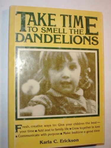 Beispielbild fr Take Time To Smell The Dandelions zum Verkauf von ThriftBooks-Atlanta