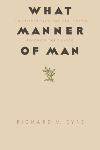 Stock image for What Manner of Man: A One Year Plan For Beginning to Know the Savior for sale by Gulf Coast Books