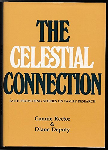 Stock image for The Celestial Connection: Faith-Promoting Stories on Family Research for sale by ThriftBooks-Dallas