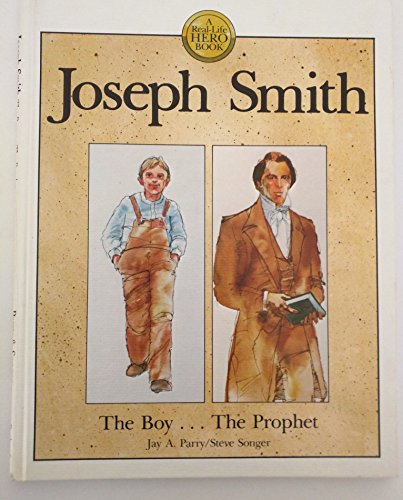 Joseph Smith, the boy-- the prophet (A Real-life hero book)