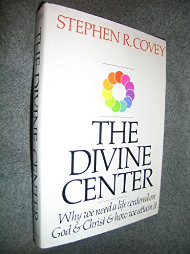 Stock image for The Divine Center: Why We Need a Life Centered on God & Christ & How We Attain for sale by Sunnys Books