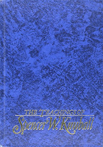 Imagen de archivo de The Teachings of Spencer W. Kimball, Twelfth President of the Church of Jesus Christ of Latter-day Saints a la venta por ThriftBooks-Dallas