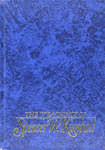 Stock image for The Teachings of Spencer W. Kimball, Twelfth President of the Church of Jesus Christ of Latter-day Saints for sale by ZBK Books