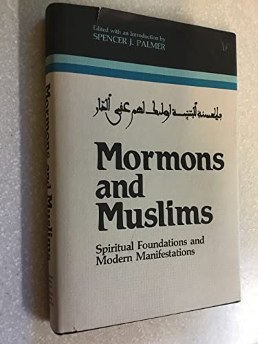 Beispielbild fr Mormons and Muslims: Spiritual Foundations and Modern Manifestations (Religious Studies Monograph Series Vol 8) zum Verkauf von Jenson Books Inc