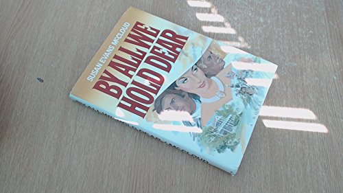 Stock image for By All We Hold Dear : A Novel for sale by Better World Books