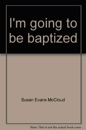Stock image for I'm going to be baptized for sale by -OnTimeBooks-