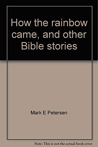 Stock image for How the rainbow came, and other Bible stories for sale by The Book Garden