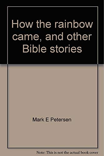 9780884945376: How the rainbow came, and other Bible stories