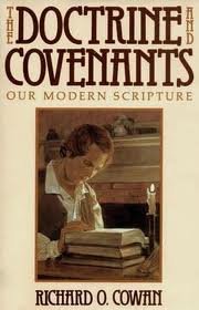 The Doctrine and Covenants: Our modern scripture (9780884945451) by Cowan, Richard O