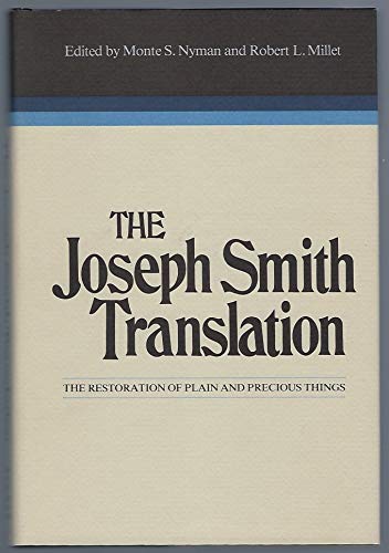 Stock image for The Joseph Smith Translation the Restoration of Plain and Precious Things (The Religious Studies Monograph Series, Volume 12) for sale by Jenson Books Inc