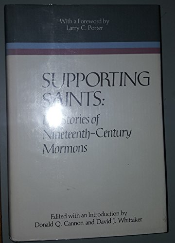 Stock image for Supporting Saints Life Stories of 19th Century Mormons (The Religious Studies Center specialized monograph series) for sale by Lexington Books Inc