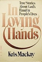 In Loving Hands (9780884945666) by MacKay, Kris